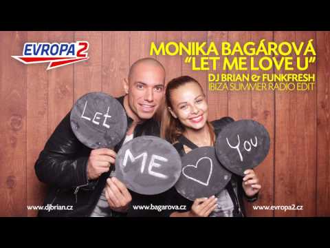 Monika Bagarova - Let Me Love U (DJ Brian & Funkfresh Ibiza Summer Radio Edit)