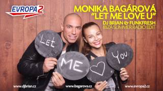 Monika Bagarova - Let Me Love U (DJ Brian & Funkfresh Ibiza Summer Radio Edit)