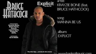 Wanna Be Us (KRAYZIE BONE feat. BRUCE HATHCOCK)