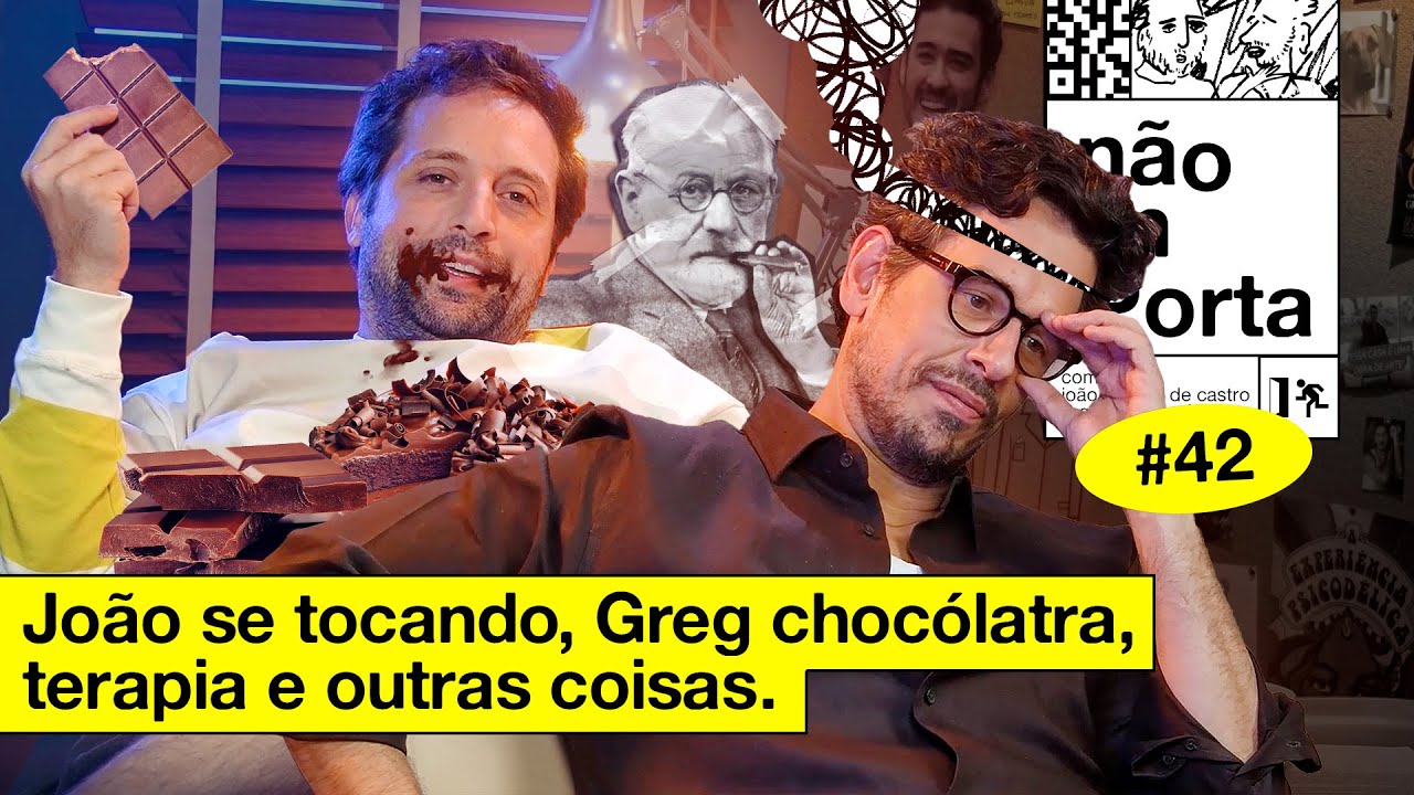 JOÃO SE TOCANDO, GREG CHOCÓLATRA, TERAPIA E OUTRAS COISAS | NÃO IMPORTA #42