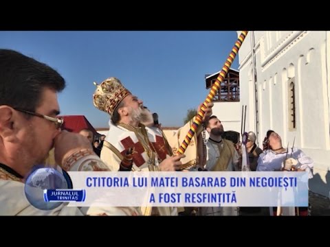 Ctitoria lui Matei Basarab din Negoiești a fost resfințită