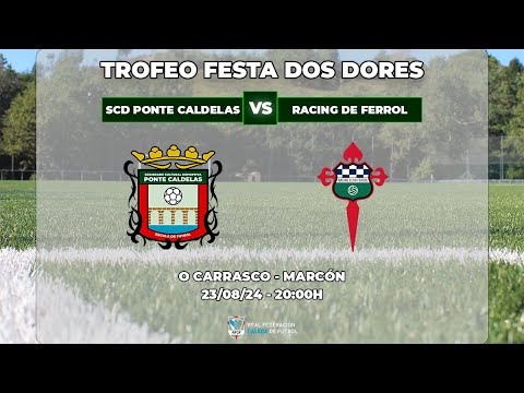 PARTIDO DE PRETEMPORADA: SCD PONTE CALDELAS - RACING DE FERROL JUVENIL