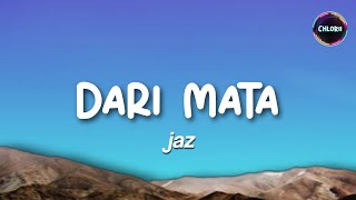 Dari matamu, matamu, ku mulai jatuh cintaKu melihat, melihat ada bayangnya | Jaz - Dari Mata Lirik