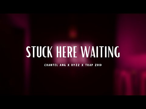 Stuck Here Waiting | Chantel Ang x Ryzz x TRAP ZOID | (Official Lyric Video)