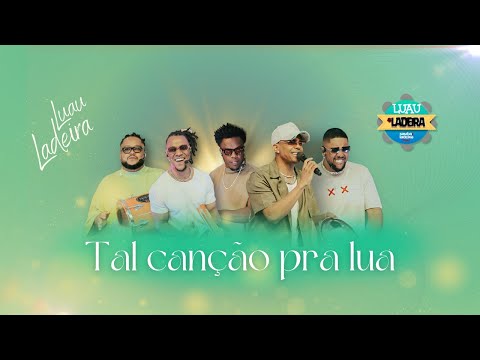 Samba da Ladeira - A Tal Canção Pra Lua | Luau do Ladeira (Vídeo Oficial)