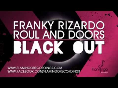 Franky Rizardo & Roul and Doors   Blackout Flamingo Recordings