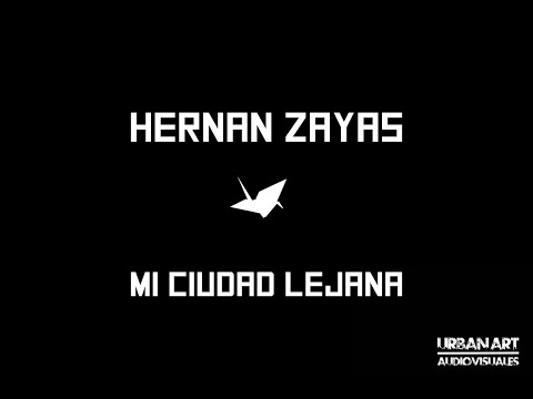 Mi Ciudad Lejana - Hernán Zayas