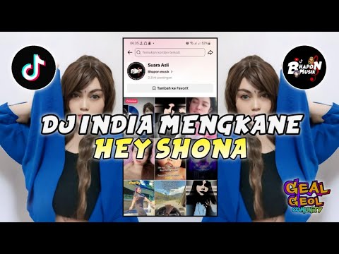 DJ REMIX INDIA MENGKANE HEY SHONA REMIX VIRAL TIKTOK TERBARU
