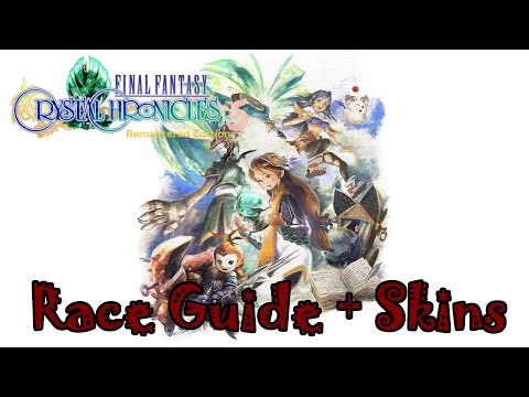 Final Fantasy Crystal Chronicles Remaster // Race Guide + Skins //
