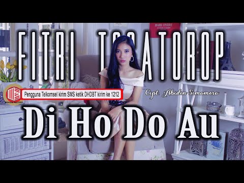 Fitri Togatorop - Di Ho Do Au [ OFFICIAL MUSIC VIDEO ] [ sms DHDBT ke 1212 ]
