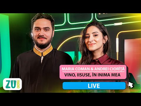Maria Coman & Andrei Ciorîță - Vino, Iisuse, în inima mea (Live la Radio ZU)