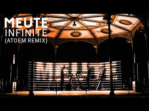 MEUTE - Infinite (ATOEM Remix)