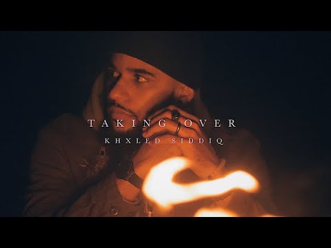 Khxled Siddiq - Taking Over (Official Video)