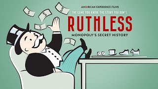 RUTHLESS: MONOPOLYS SECRET HISTORY  AMERICAN EXPER