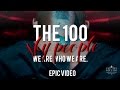 The 100 We Are Who We Are
