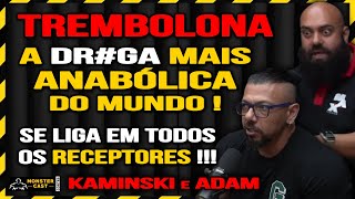 O VERDADEIRO POTENCIAL ANABÓLICO DA TREMBO E SEU PODER DE LIGAÇÃO ! | KAMINSKI & ADAM ABBAS