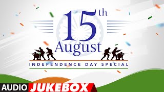 Independence Day Special (Audio Jukebox)  Best Of 