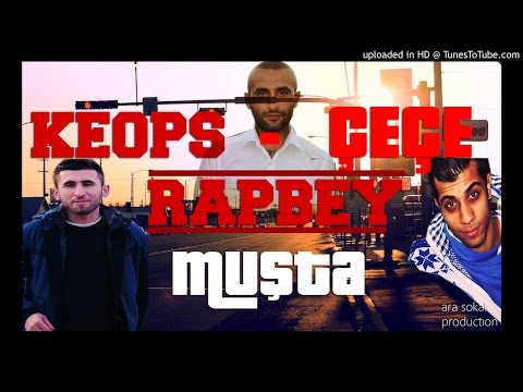 Keops Ft.Çeçe & Rapbey - MUŞTA (+18)