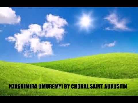 Nzashimira Umuremyi By Choral Saint Augustin
