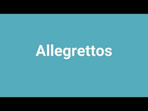 'Allegrettos' Meaning and Pronunciation
