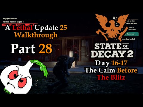 State of Decay 2: A LETHAL UPDATE 25 WALKTHROUGH PART 28// NO BOONS// THE CALM BEFORE THE BLITZ