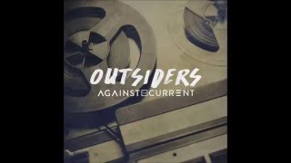Against The Current- OUTSIDERS (LYRICS)