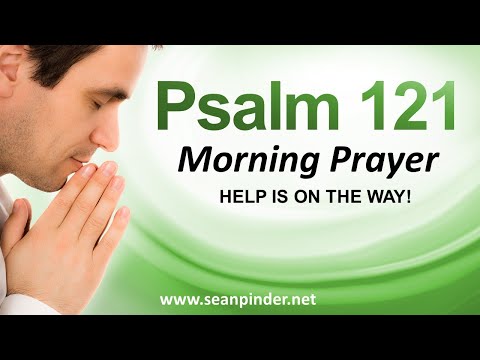 HELP IS ON THE WAY PSALMS 121 | Morning Prayer to Start Your Day Video