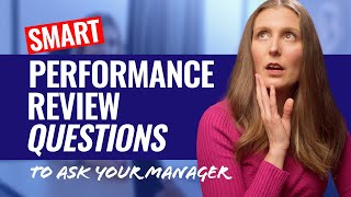 Performance Review Questions: SMART Questions to Ask Your Manager in a Performance Review