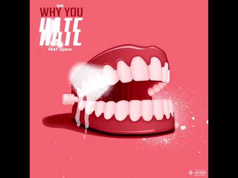 Why You Hate ft aphro