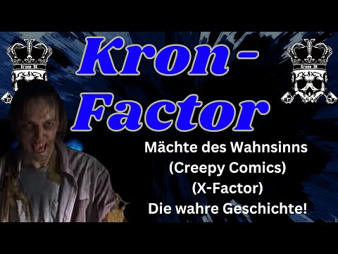 Kron-Factor: Mächte des Wahnsinns (Creepy Comics) (X-Factor) - Die wahre Geschichte