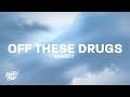 Shakey - off these drugs (Lyrics)