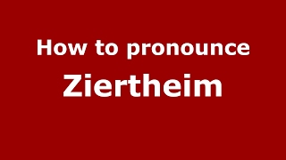 How to pronounce Ziertheim