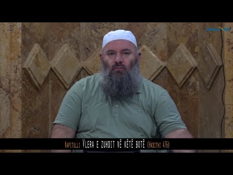 515. Pas Namazit të Sabahut - Vlera e zuhdit në këtë botë - Hadithi 476