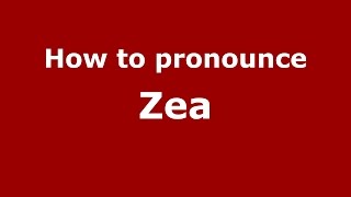 How to pronounce Zea