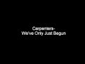 Carpenters-We've Only Just Begun Lyrics