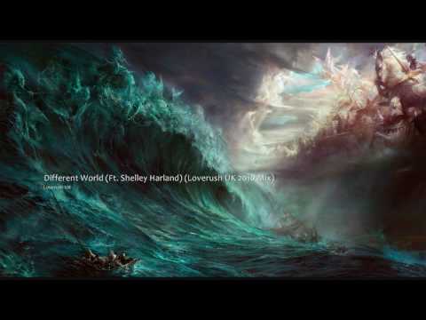 Different World (Ft. Shelley Harland) (Loverush UK 2010 Mix)