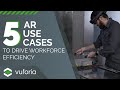 5 Key Augmented Reality Use Cases to Drive Workforce Efficiency