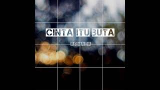Download lagu ARMADA - CINTA ITU BUTA (LYRICS) mp3