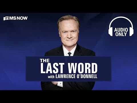 The Last Word with Lawrence O'Donnell - Aug. 6 | Audio Only