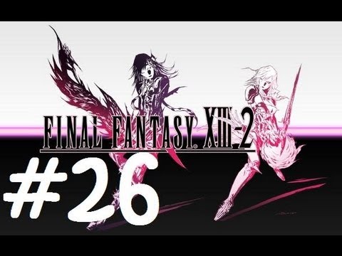 ★ Final Fantasy XIII-2 Walkthrough - Part 26