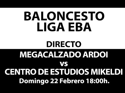 Baloncesto MegaCalzado Ardoi vs C.E. Mikeldi