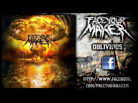 Face Your Maker - Oblivious (New Song 2012)