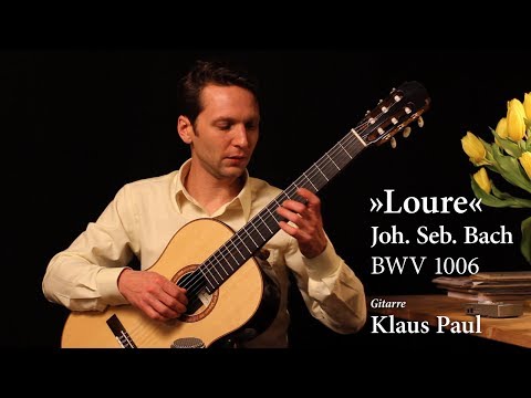 Johann Sebastian Bach: 2. Loure BWV 1006 on classical guitar: Klaus Paul / 432 Hz