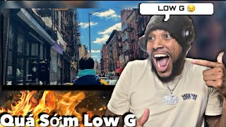 Quá Sớm | Low G | Rap Nhà Làm(REACTION