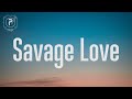 Jason Derulo - Savage Love (Lyrics) FT. Jawsh 685 Jason Derulo - Savage Love (Lyrics) FT. Jawsh 685