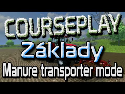 9. FS13 Courseplay TuT Základy - Manure transporter mode