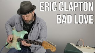 How to Play &quot;Bad Love&quot; by Eric Clapton on Guitar - Guitar Lesson