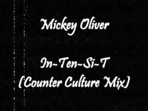 Mickey Oliver - In-Ten-Si-T (Counter Culture Mix)