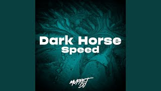 Dark Horse - Speed (Remix)