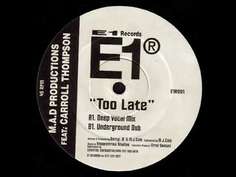 MAD Productions Feat Carroll Thompson - Too Late Underground Dub Mix - E1 Records - 1999